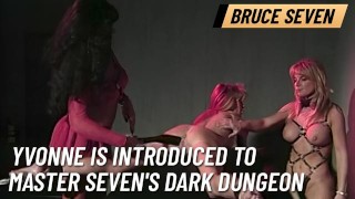 BRUCE SEVEN – Yvonne is Introduced to Master Seven’s Dark Dungeon